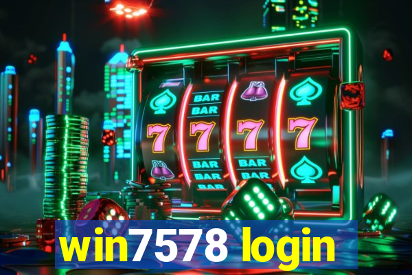 win7578 login